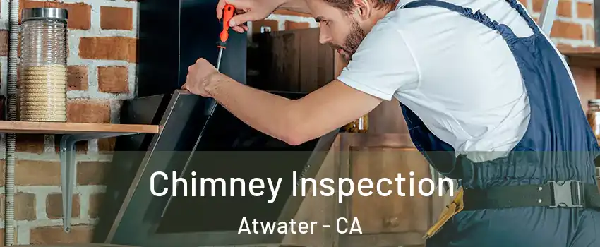  Chimney Inspection Atwater - CA