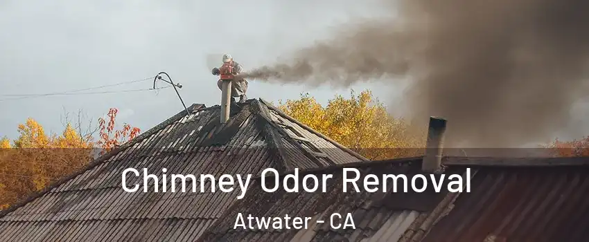  Chimney Odor Removal Atwater - CA
