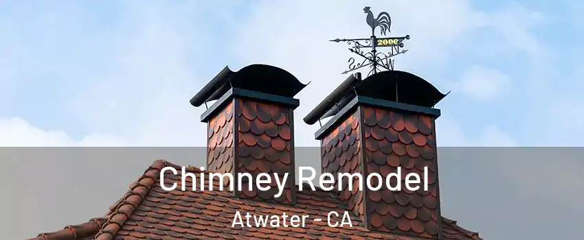  Chimney Remodel Atwater - CA