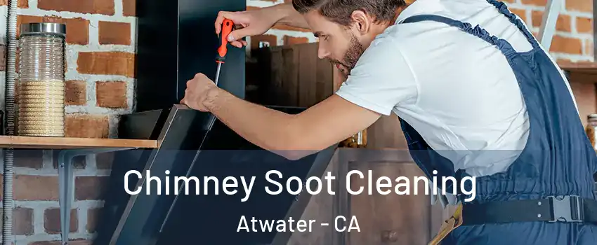  Chimney Soot Cleaning Atwater - CA