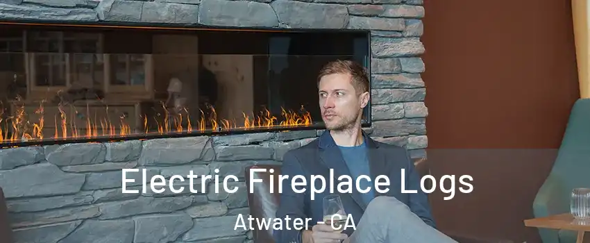  Electric Fireplace Logs Atwater - CA