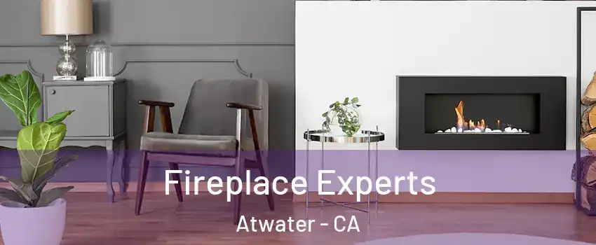  Fireplace Experts Atwater - CA