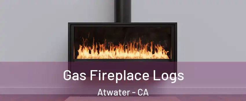  Gas Fireplace Logs Atwater - CA