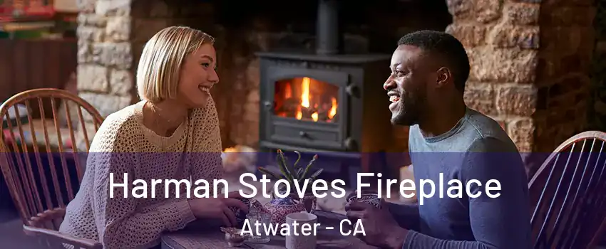  Harman Stoves Fireplace Atwater - CA