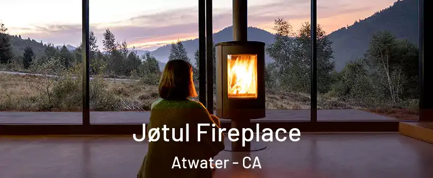  Jøtul Fireplace Atwater - CA