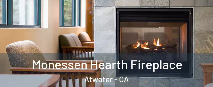 Monessen Hearth Fireplace Atwater - CA