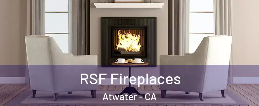  RSF Fireplaces Atwater - CA